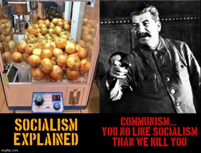 U like onions better, now U know how good for UR health they are | image tagged in vince vance,joseph stalin,communism socialism,memes,claw machine,onions | made w/ Imgflip meme maker