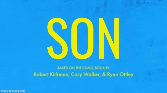 blank invincible title card | SON | image tagged in blank invincible title card | made w/ Imgflip meme maker