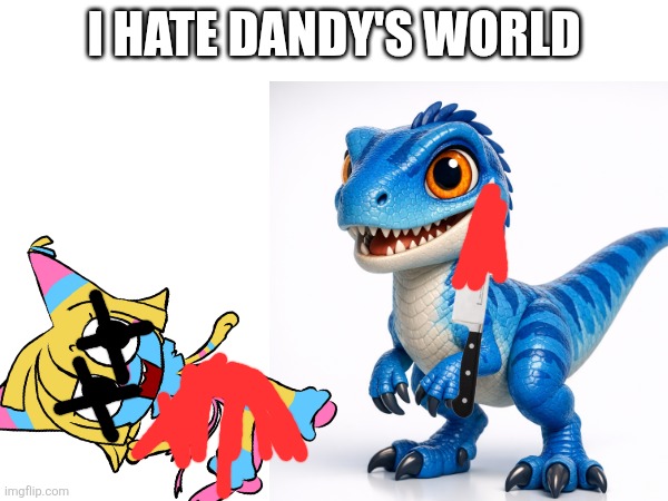 AICP IS BETTER | I HATE DANDY'S WORLD | image tagged in aicp,anti dandy's world,down with dandys world,support aicp | made w/ Imgflip meme maker