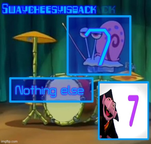 7 | 7; Nothing else | image tagged in the official announcement board,7 | made w/ Imgflip meme maker