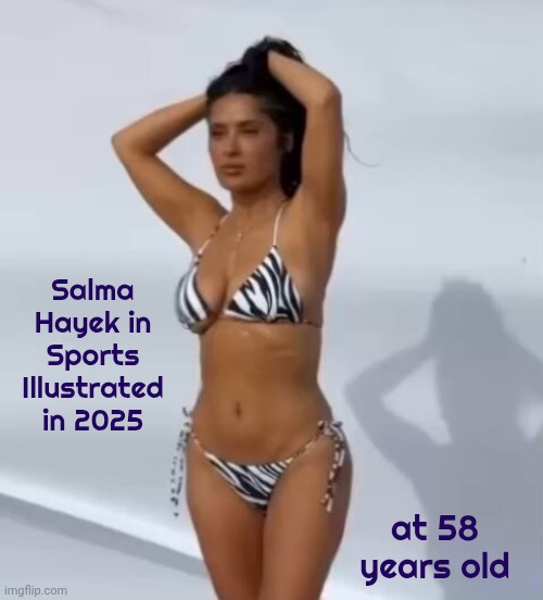 Aging Like Fine Wine | Salma Hayek in Sports Illustrated in 2025; at 58 years old | image tagged in salma hayek,bikini,milf,swimsuit issue,si | made w/ Imgflip meme maker