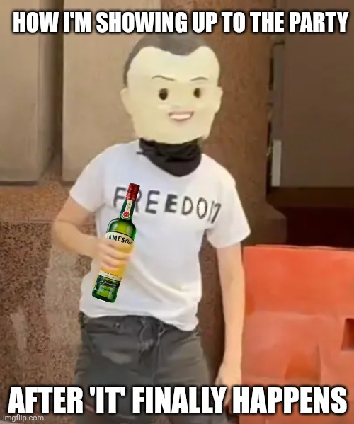 Karley derp | How I'm showing up to the party; After 'it' finally happens | image tagged in screenshot_20260607_193417_facebook jpg | made w/ Imgflip meme maker