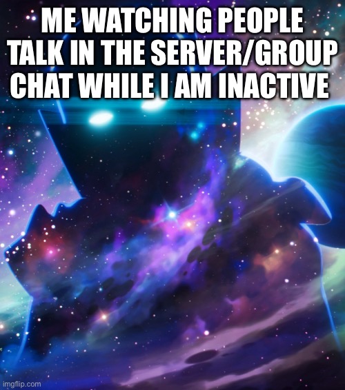 The watcher | Me watching people talk in the server/group chat while I am inactive | image tagged in the watcher | made w/ Imgflip meme maker