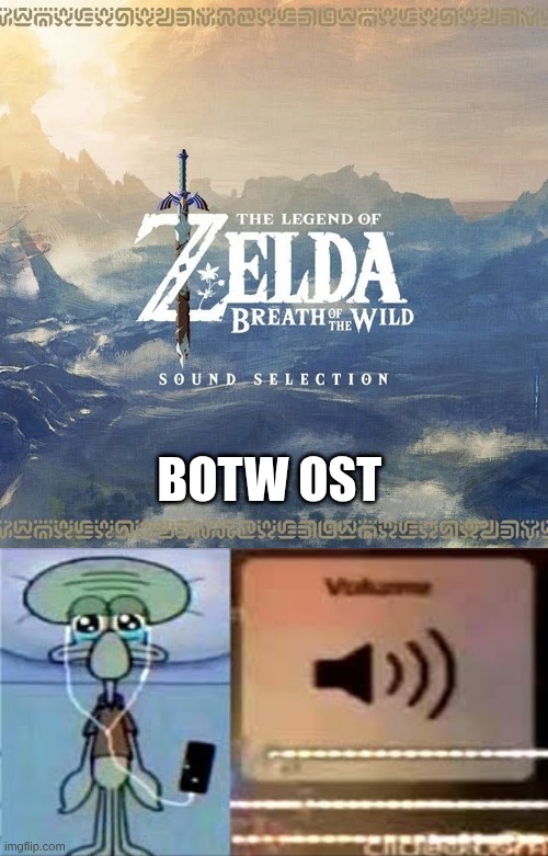 The Breath of the Wild OST got me like: | BOTW ost | image tagged in squidward crying listening to music,music,legend of zelda,the legend of zelda breath of the wild,memes,funny | made w/ Imgflip meme maker