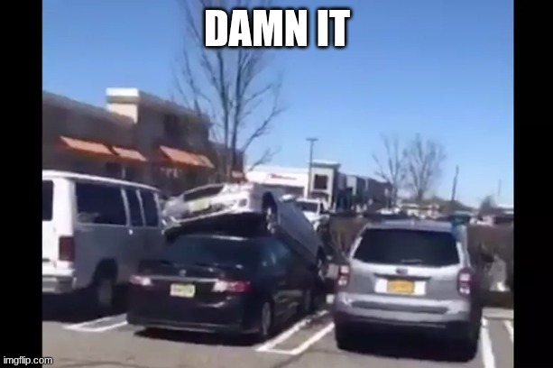damn it | made w/ Imgflip meme maker
