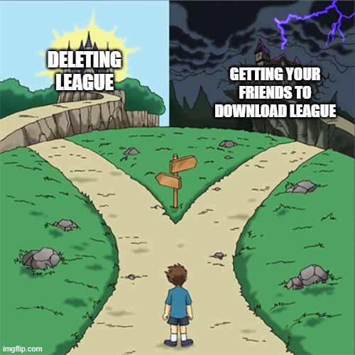 Day 559 of Arcane memes until the next season/series comes out. | getting your friends to download league; deleting league | image tagged in which way,arcane | made w/ Imgflip meme maker