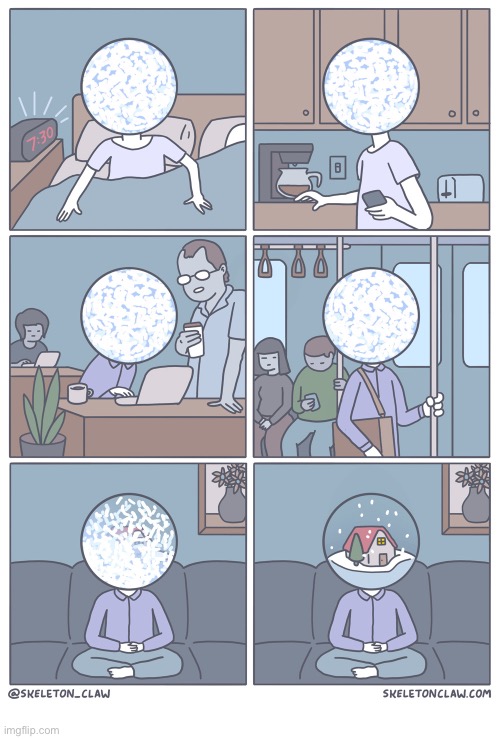 Take the time to settle down and clear your mind | image tagged in comics,skeleton claw,snow globe head,snowy,meditation,clearheaded | made w/ Imgflip meme maker