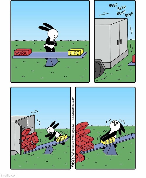 Buni Comics | image tagged in comics,buni comics,work,life,balance,work overload | made w/ Imgflip meme maker