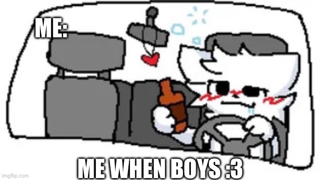 Me when boys :3 :3 | Me:; Me when boys :3 | image tagged in lgbtq,boykisser | made w/ Imgflip meme maker