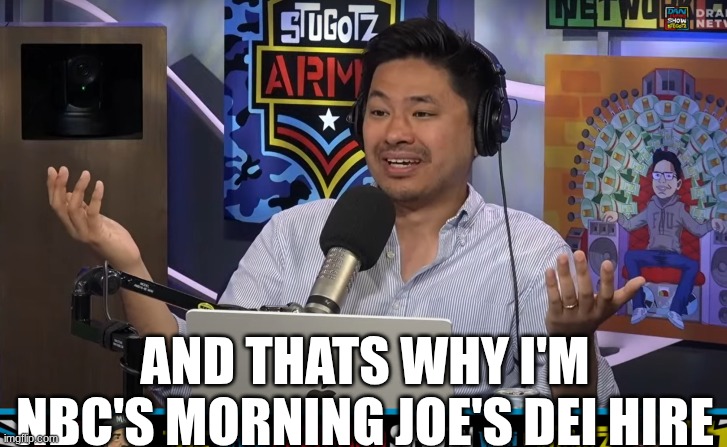 Pablo S. Torre meme | and thats why i'm Nbc's morning joe's dei hire | image tagged in memes,woke,dei,sports,nbc,politics | made w/ Imgflip meme maker