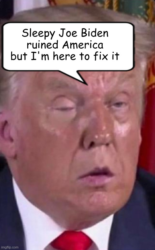 Tmurp | Sleepy Joe Biden ruined America but I'm here to fix it | image tagged in maga | made w/ Imgflip meme maker