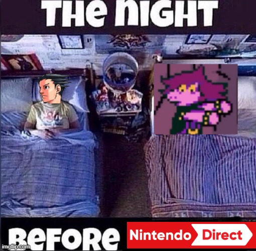 The Night before Nintendo Direct | image tagged in the night before | made w/ Imgflip meme maker