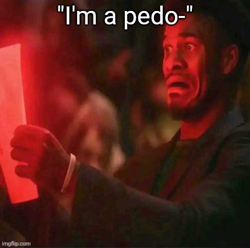 Jimmy butler horrified | "I'm a pedo-" | image tagged in jimmy butler horrified | made w/ Imgflip meme maker