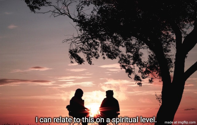 I can relate to this on a spiritual level. | image tagged in i can relate to this on a spiritual level | made w/ Imgflip meme maker