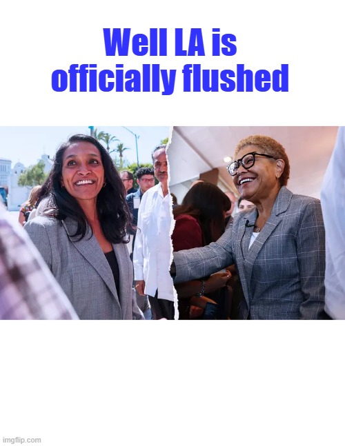 This is the result of a Corrupted MSM. The massive voter fraud could not happen without MSM being corrupted | Well LA is officially flushed | made w/ Imgflip meme maker