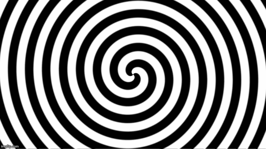 image tagged in hypnotize | made w/ Imgflip meme maker
