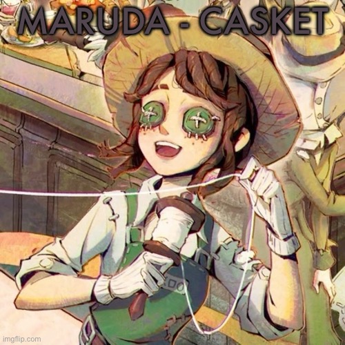 Emma wood | MARUDA - CASKET | image tagged in emma wood | made w/ Imgflip meme maker