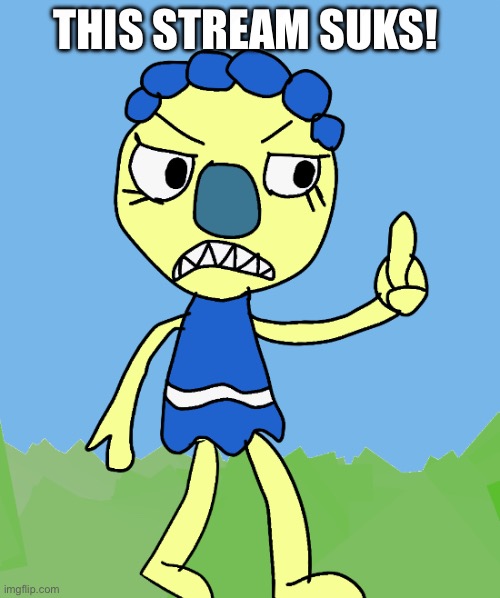 I hate this Stream | This Stream Suks! | image tagged in oc | made w/ Imgflip meme maker