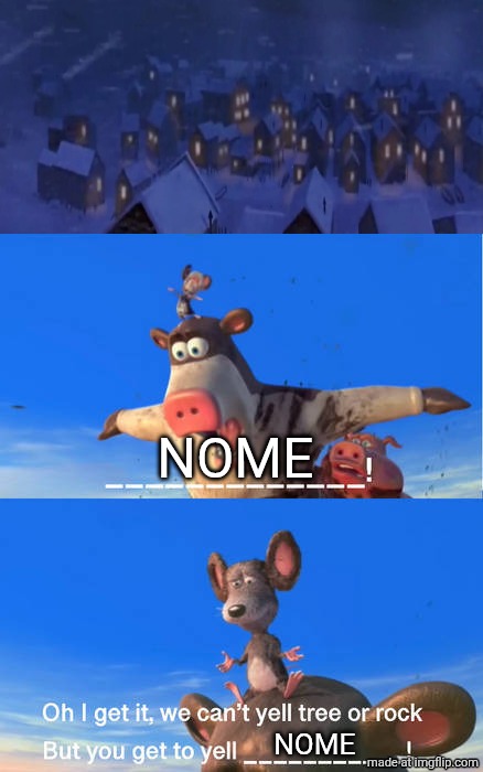 Barnyard animals about to crash into Nome place | Nome; Nome | image tagged in barnyard animals about to crash into what place,deviantart,barnyard,balto,paramount,universal studios | made w/ Imgflip meme maker