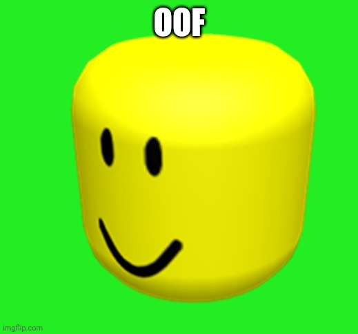 Oof | Oof | image tagged in oof | made w/ Imgflip meme maker