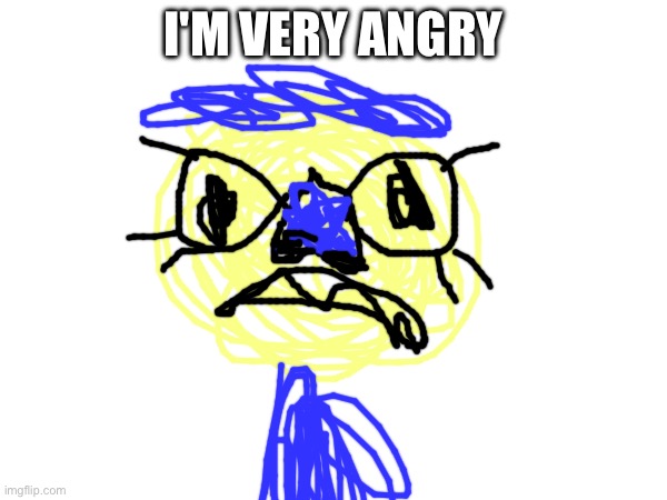 So Annoying | I'm very Angry | made w/ Imgflip meme maker