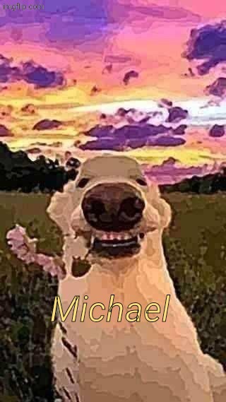 Michael | image tagged in rdt_20260609_075404191377988420233840 jpg | made w/ Imgflip meme maker