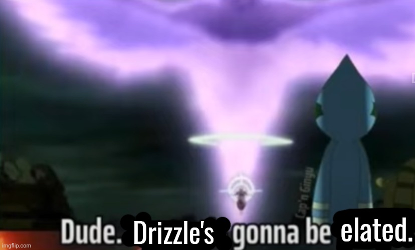 pov msmgsite goes down for three seconds | elated. Drizzle's | image tagged in dude benson's gonna be pissed | made w/ Imgflip meme maker
