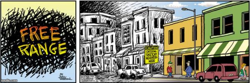 Free Range | image tagged in comics | made w/ Imgflip meme maker