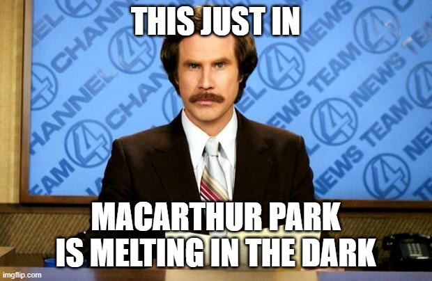 Breaking News | this just in; macarthur park is melting in the dark | image tagged in breaking news,macarthur park,cake,rain | made w/ Imgflip meme maker