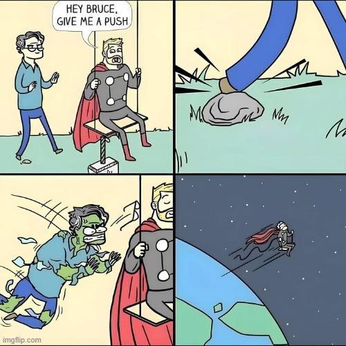Hulk Push | image tagged in hulk,thor | made w/ Imgflip meme maker