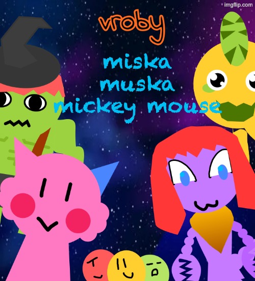 new vronouncement | miska muska mickey mouse | image tagged in new vronouncement | made w/ Imgflip meme maker