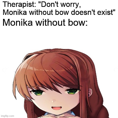 i dont live up to my username | image tagged in doki doki literature club | made w/ Imgflip meme maker