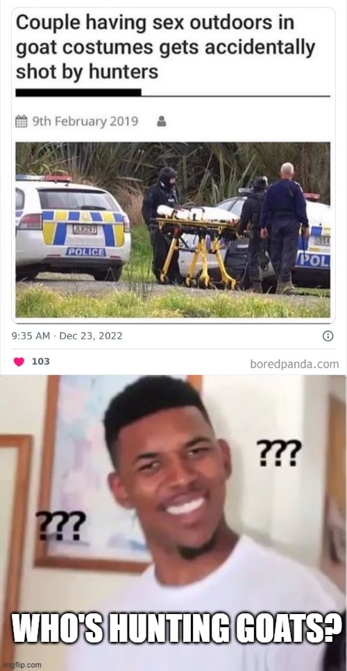 They're the Goats | who's hunting goats? | image tagged in nick young | made w/ Imgflip meme maker