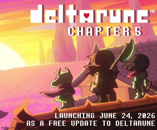 CHAPTER 5 RELEASE DATE CONFIRMED AAAAAA!!!!!!!!! | image tagged in deltarune | made w/ Imgflip meme maker