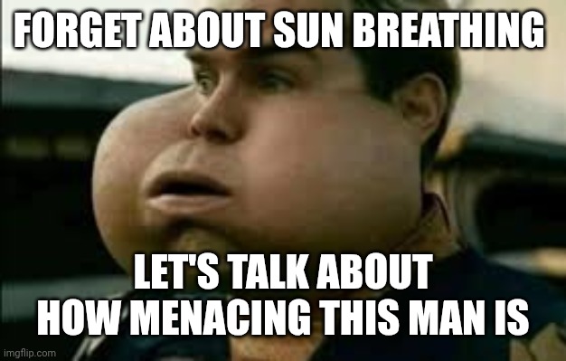 Homelander Blown Cheek | Forget about sun breathing; Let's talk about how menacing this man is | image tagged in homelander blown cheek | made w/ Imgflip meme maker