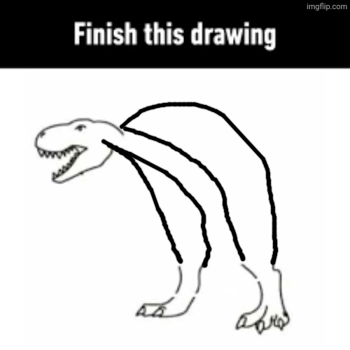 finish this drawing | image tagged in finish this drawing | made w/ Imgflip meme maker