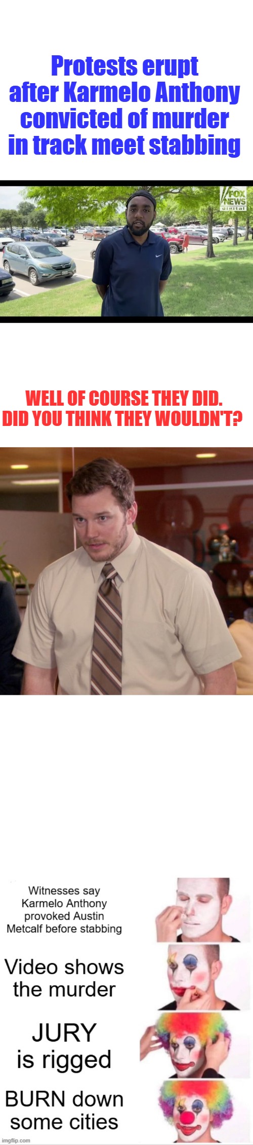 Protests erupt after Karmelo Anthony convicted of murder in track meet stabbing; Well of course they did. Did you think they wouldn't? | image tagged in memes,afraid to ask andy | made w/ Imgflip meme maker