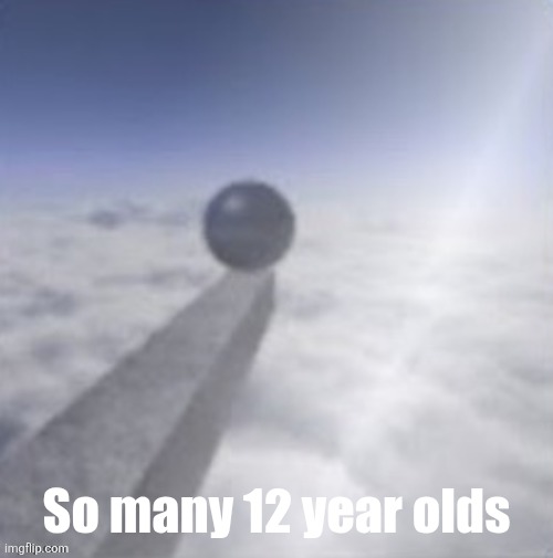 oobja | So many 12 year olds | image tagged in oobja | made w/ Imgflip meme maker