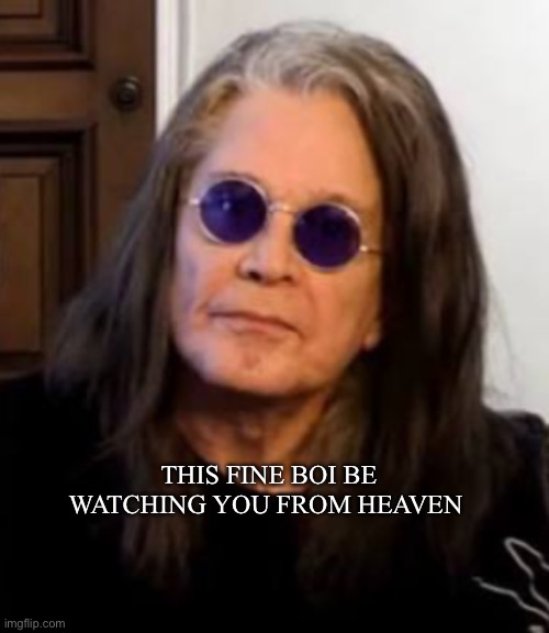 This fine boi be watching you from heaven | made w/ Imgflip meme maker