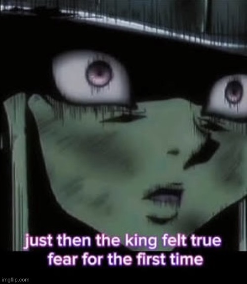made this template less blurry | image tagged in just then the king felt true fear for the first time,msmg | made w/ Imgflip meme maker