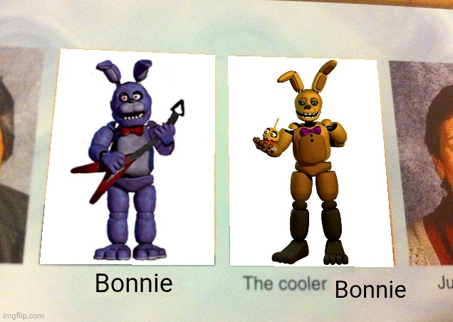 Daniel, The cooler Daniel (blank) | Bonnie; Bonnie | image tagged in daniel the cooler daniel blank | made w/ Imgflip meme maker