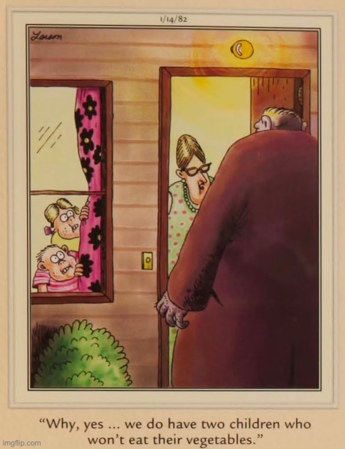 She was serious this time | image tagged in the far side,comics,mother,kids,monster,eat your vegetables | made w/ Imgflip meme maker