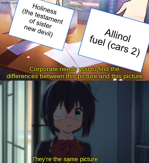Gods and angels in Shinmai Maou no Keiyakusha Wiki! are malicious intentionally also happy 20th anniversary to cars | Holiness (the testament of sister new devil); Allinol fuel (cars 2) | image tagged in they're the same picture,anime,pixar,cars,the testament of sister new devil,shinmai maou | made w/ Imgflip meme maker
