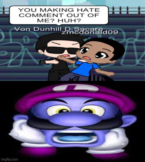 WEGA.jpeg | image tagged in ruin this fill in meme 309,wega,end zmcdonald09,wega jumpscare,deviantart,stop zmcdonald09 | made w/ Imgflip meme maker