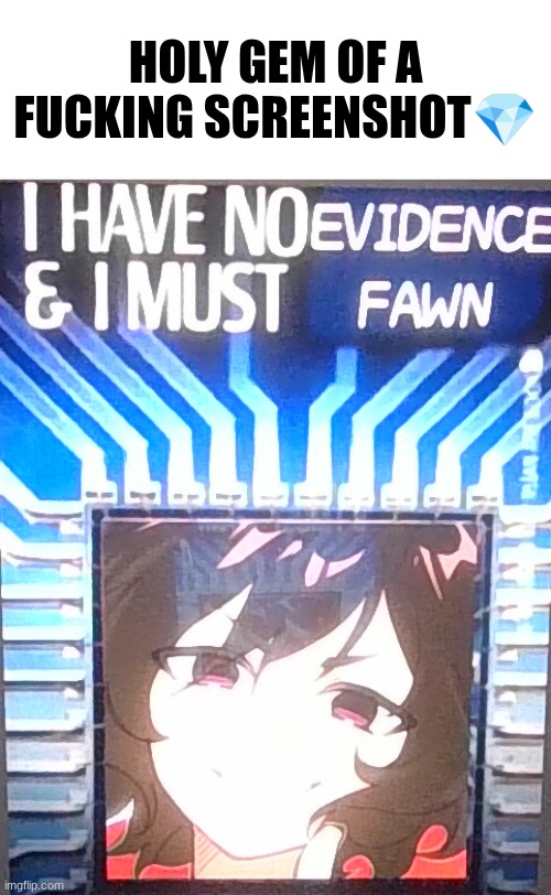 note I screenrecorded this so it came out like shit | HOLY GEM OF A FUCKING SCREENSHOT💎 | image tagged in img_20260609_200936 jpg | made w/ Imgflip meme maker