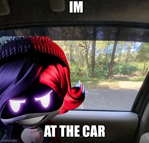 Imma at the car | Im; At the car | image tagged in img_0937 jpeg,car | made w/ Imgflip meme maker