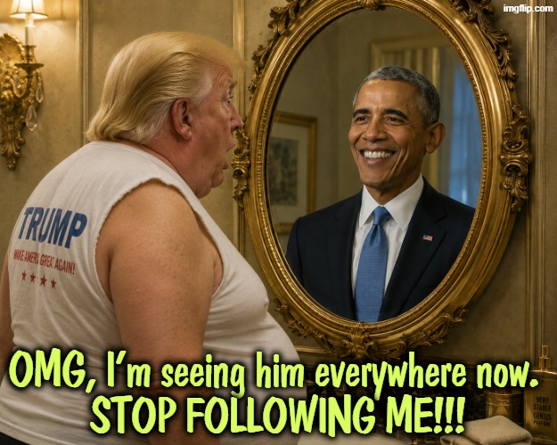 Obama's deal was better. | OMG, I'm seeing him everywhere now. 
STOP FOLLOWING ME!!! | image tagged in trump hallucinates obama everywhere he knows obama was better,trump,hallucinate,obama,iran,incompetence | made w/ Imgflip meme maker
