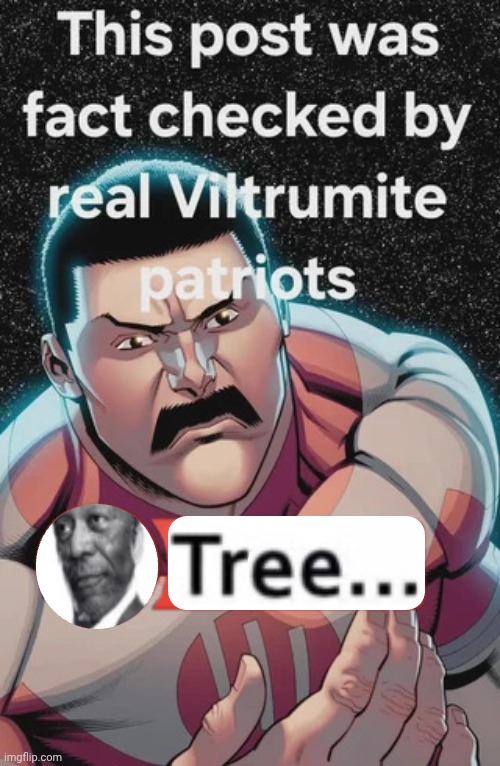 This post was fact checked by real Viltrumite partiots | image tagged in this post was fact checked by real viltrumite partiots | made w/ Imgflip meme maker