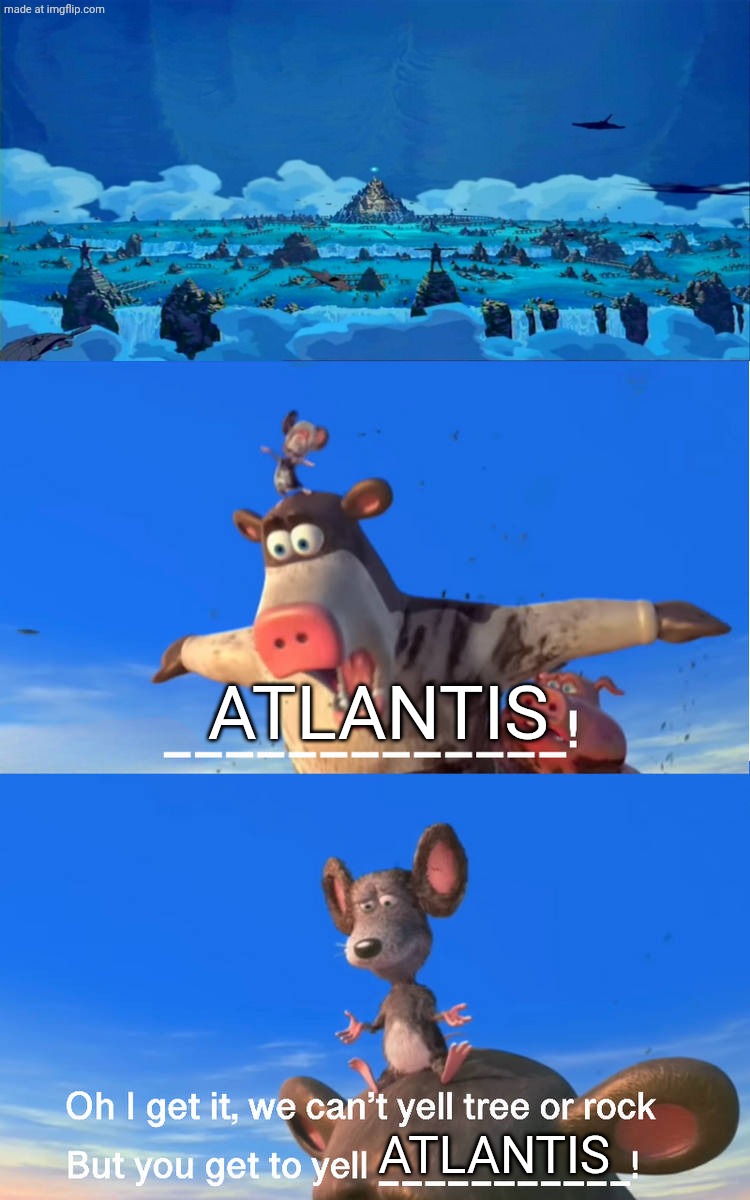 Otis yells Atlantis | Atlantis; Atlantis | image tagged in otis yells what,deviantart,barnyard,atlantis the lost empire,disney,paramount | made w/ Imgflip meme maker