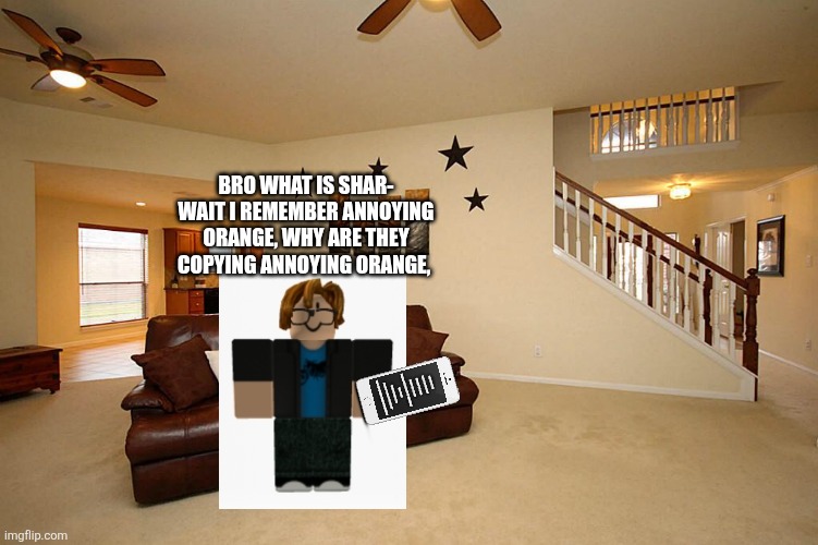Victor march is now participating in the victoria theory then this happens[Victor march was just scribbling notes and stickmen] | Bro what is shar- wait i remember annoying orange, why are they copying annoying orange, The phone said
"Why is my name not thinked? You are a mango but you are yellow, i must rename to sharmaine"
"Bro i dont want my name to be abogado i want to be melanie"
"Fly is too literal i want to be vanessa" | image tagged in for real,annoying orange,orange,philippines,mendelevia | made w/ Imgflip meme maker